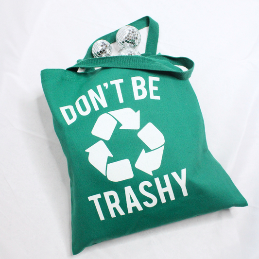 Don't Be Trashy Tote